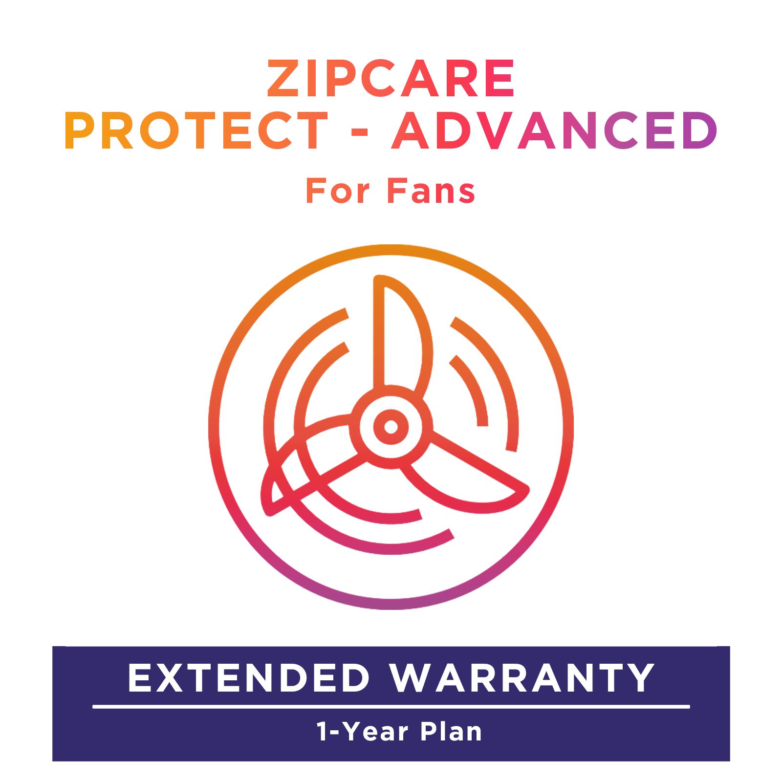 ZipCare Protect - Advanced 1 Year for Fans (Rs. 2500 - Rs. 5000) ZipCare Protect - Advanced 1 Year for Fans (Rs. 2500 - Rs. 5000)_1