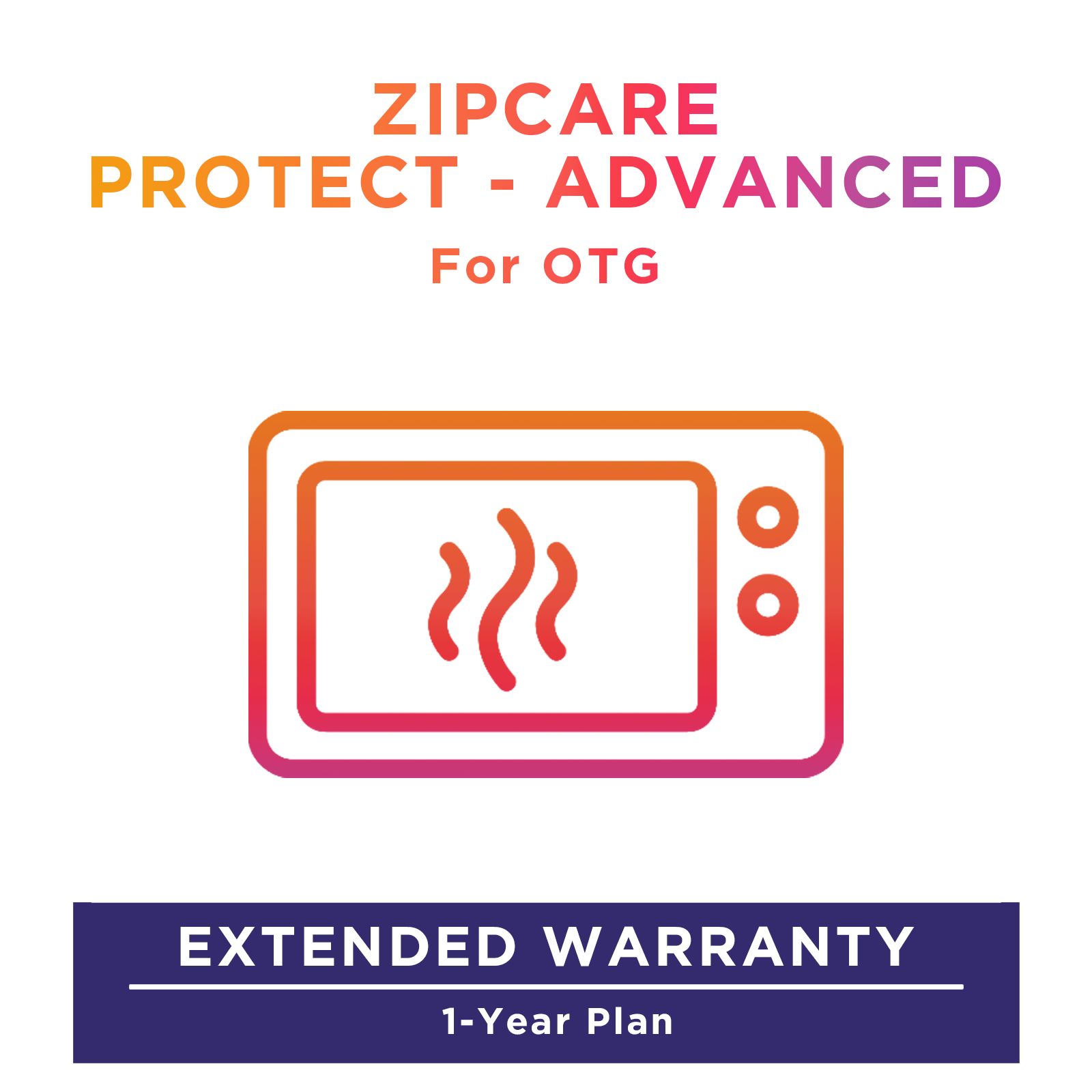 ZipCare Protect - Advanced 1 Year for OTG (Rs. 25000 - Rs. 35000) ZipCare Protect - Advanced 1 Year for OTG (Rs. 25000 - Rs. 35000)_1