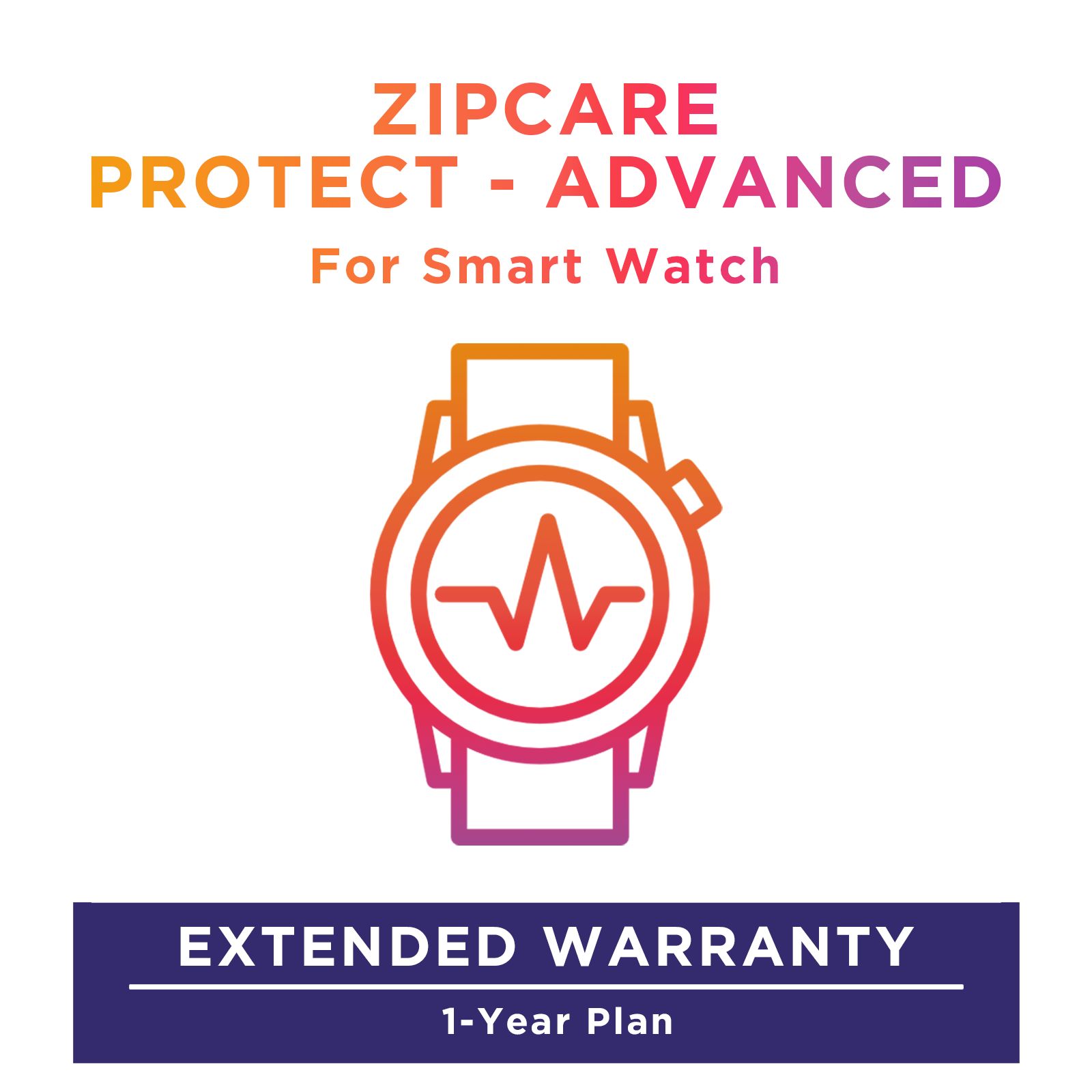 ZipCare Protect - Advanced 1 Year for Smart Watches (Rs. 40000 - Rs. 50000) ZipCare Protect - Advanced 1 Year for Smart Watches (Rs. 40000 - Rs. 50000)_1