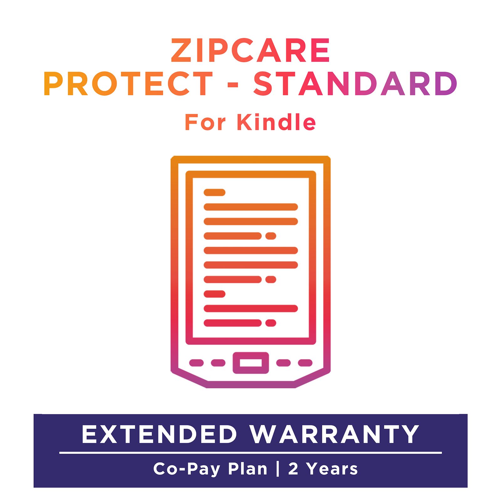 ZipCare Protect Standard 2 Years for Kindle (Rs. 5000 - Rs. 10000) ZipCare Protect Standard 2 Years for Kindle (Rs. 5000 - Rs. 10000)_1