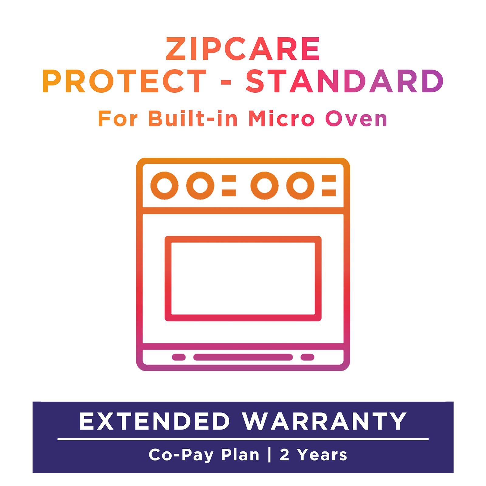 ZipCare Protect Standard 2 Years for Built-In Micro Oven (Rs. 20000 - Rs. 30000) ZipCare Protect Standard 2 Years for Built-In Micro Oven (Rs. 20000 - Rs. 30000)_1