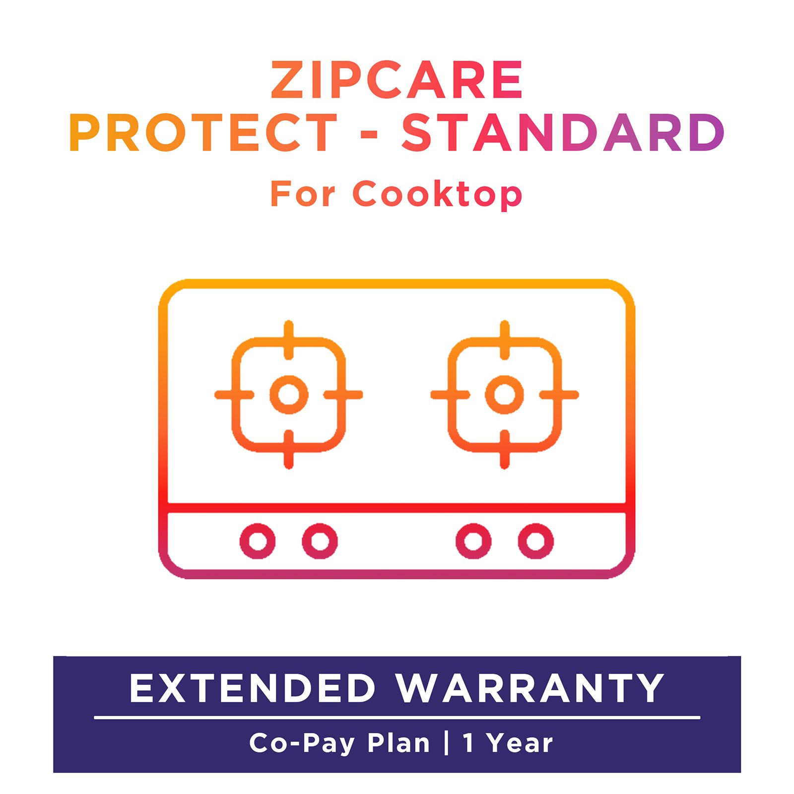 ZipCare Protect Standard 1 Year for Cooktop (Rs. 5000 - Rs. 7500) ZipCare Protect Standard 1 Year for Cooktop (Rs. 5000 - Rs. 7500)_1