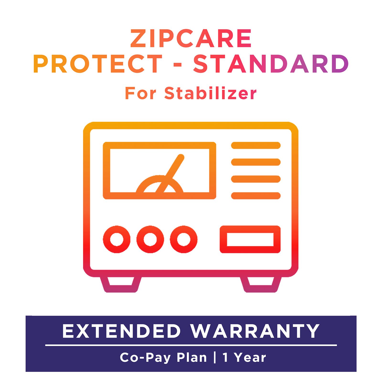 ZipCare Protect Standard 1 Year for Stabilizer (Rs. 20000 - Rs. 30000) ZipCare Protect Standard 1 Year for Stabilizer (Rs. 20000 - Rs. 30000)_1