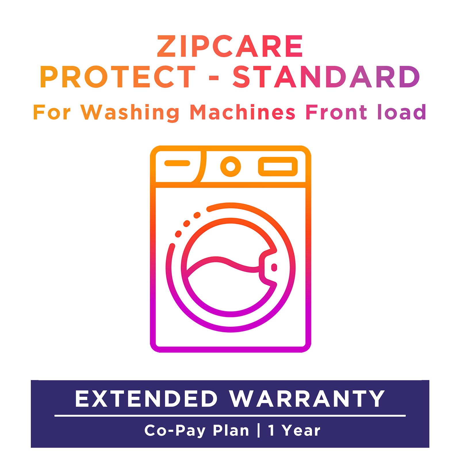 ZipCare Protect Standard 1 Year for Dryers and Front Load Washing Machines (Rs. 100 - Rs. 21000) ZipCare Protect Standard 1 Year for Dryers and Front Load Washing Machines (Rs. 100 - Rs. 21000)_1
