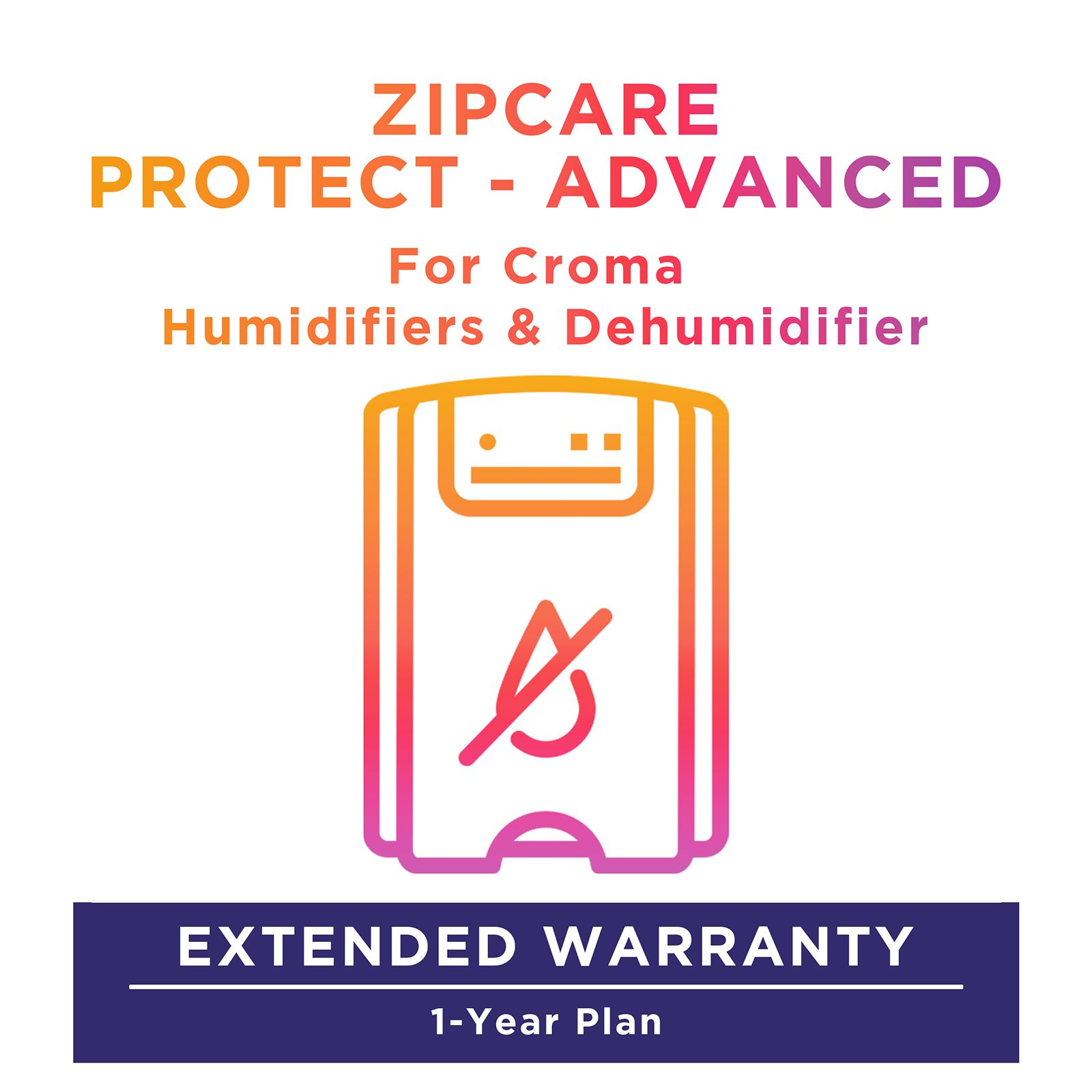 ZipCare Protect - Advanced 1 Year For Croma Humidifier & Dehumidifier (Rs. 90000 to Rs. 100000) ZipCare Protect - Advanced 1 Year For Croma Humidifier & Dehumidifier (Rs. 90000 to Rs. 100000)_1