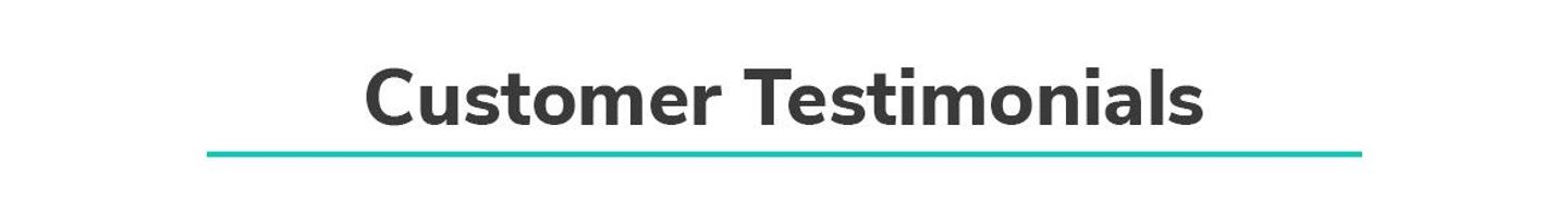 Customer Testimonials Customer Testimonials