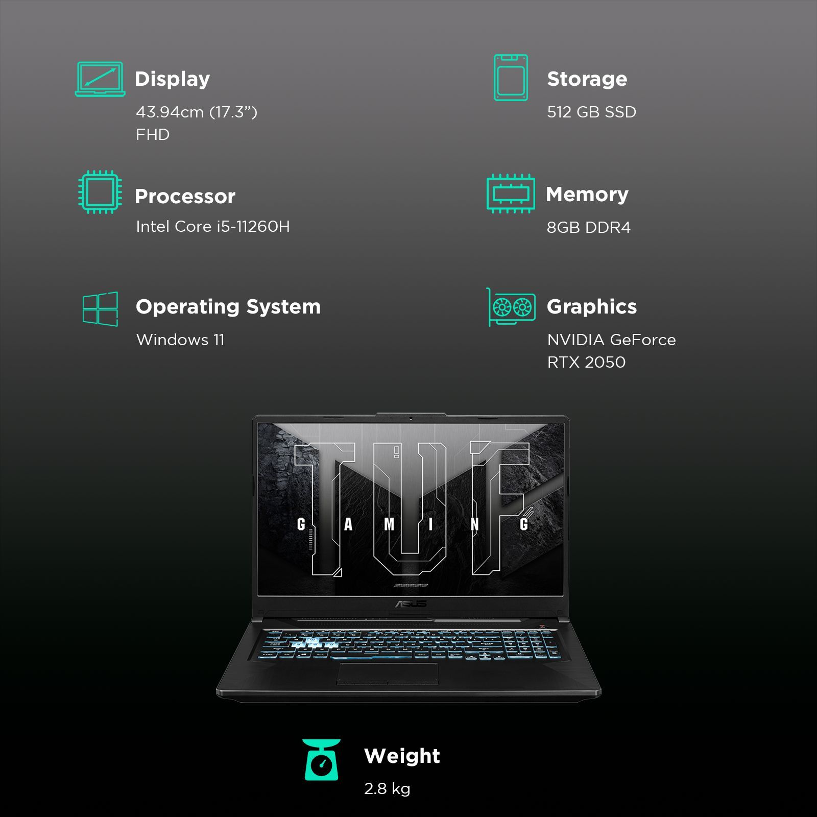 ASUS TUF Gaming F17 FX706HF-HX044WS Intel Core i5 11th Gen Gaming Laptop (8GB, 512GB SSD, Windows 11 Home, 4GB Graphics, 17.3 inch 144 Hz Full HD IPS Display, NVIDIA GeForce RTX 2050, MS Office Home and Student 2021, Graphite Black, 2.6 KG) ASUS TUF Gaming F17 FX706HF-HX044WS Intel Core i5 11th Gen Gaming Laptop (8GB, 512GB SSD, Windows 11 Home, 4GB Graphics, 17.3 inch 144 Hz Full HD IPS Display, NVIDIA GeForce RTX 2050, MS Office Home and Student 2021, Graphite Black, 2.6 KG)_3