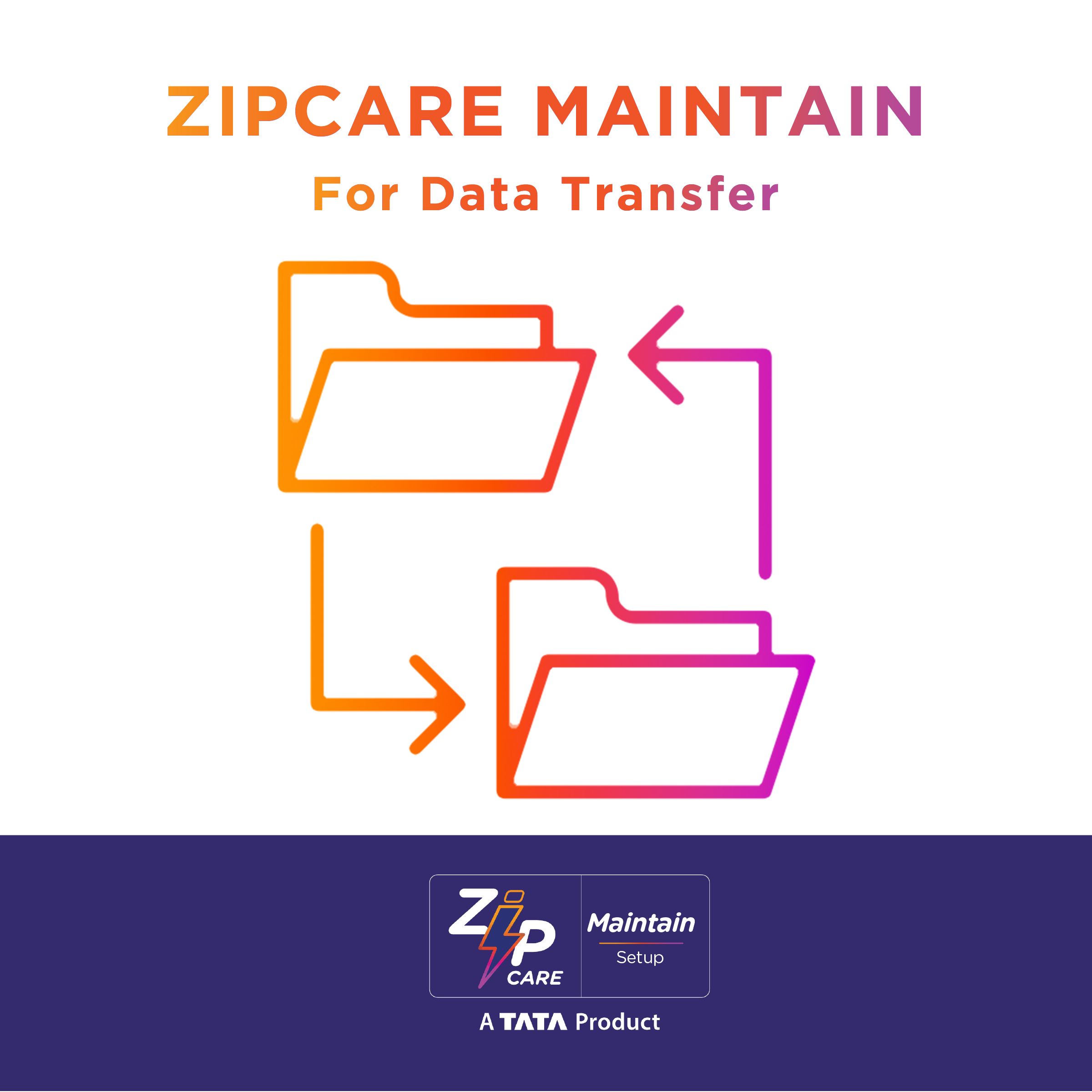 ZipCare Maintain - Data Transfer ZipCare Maintain - Data Transfer_1