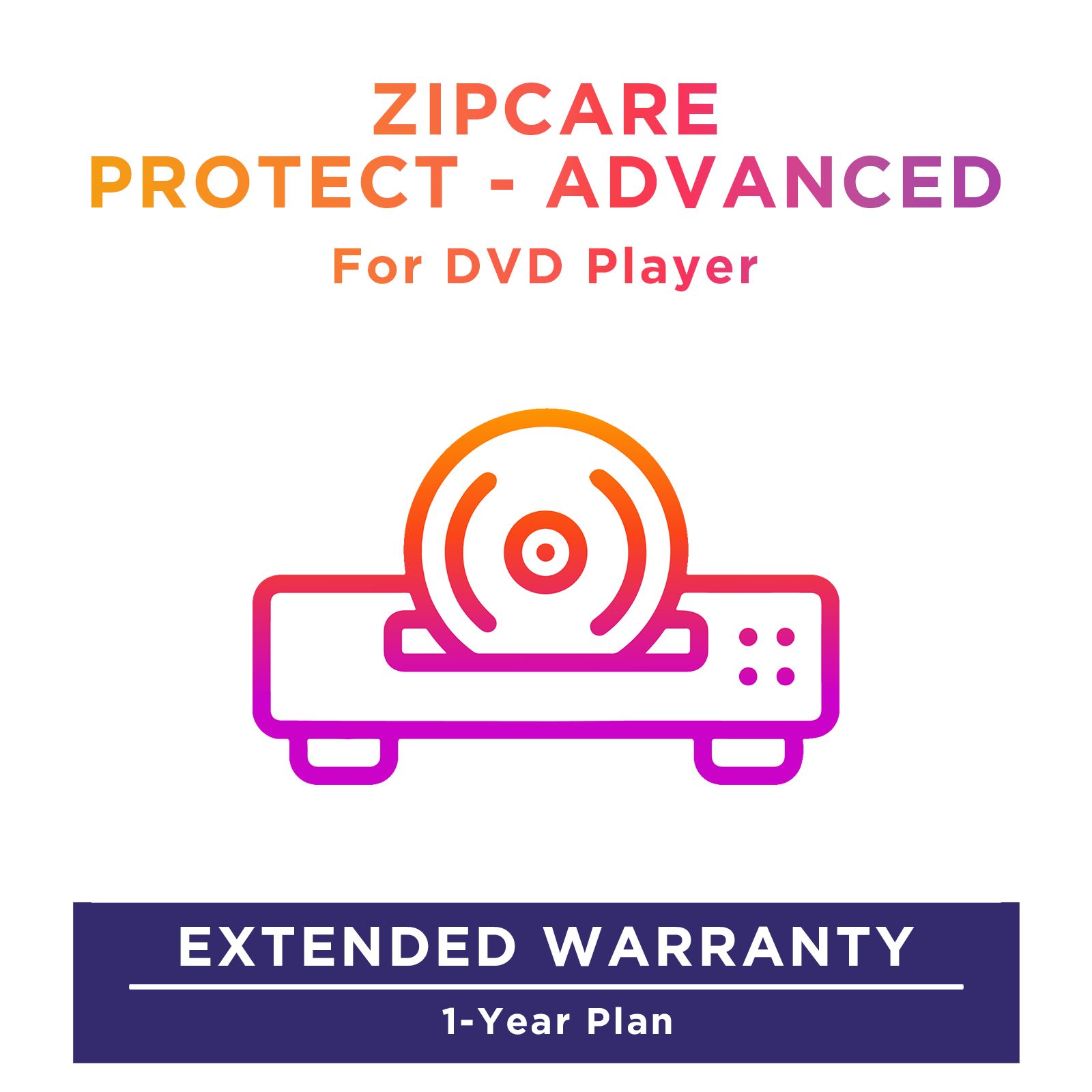 ZipCare Protect - Advanced 1 Year for Dvd Player (Rs. 10000 - Rs. 15000)_1