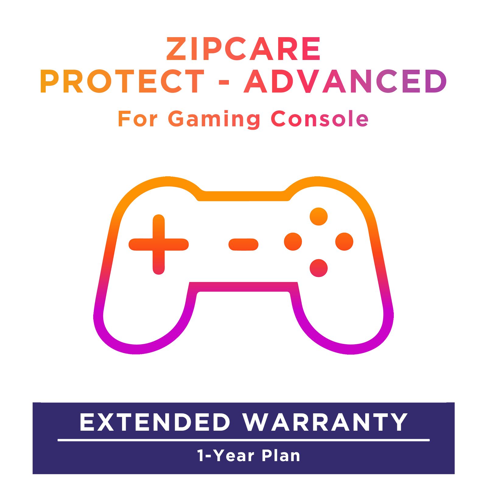 ZipCare Protect - Advanced 1 Year for Gaming Console (Rs. 50000 - Rs. 60000) ZipCare Protect - Advanced 1 Year for Gaming Console (Rs. 50000 - Rs. 60000)_1