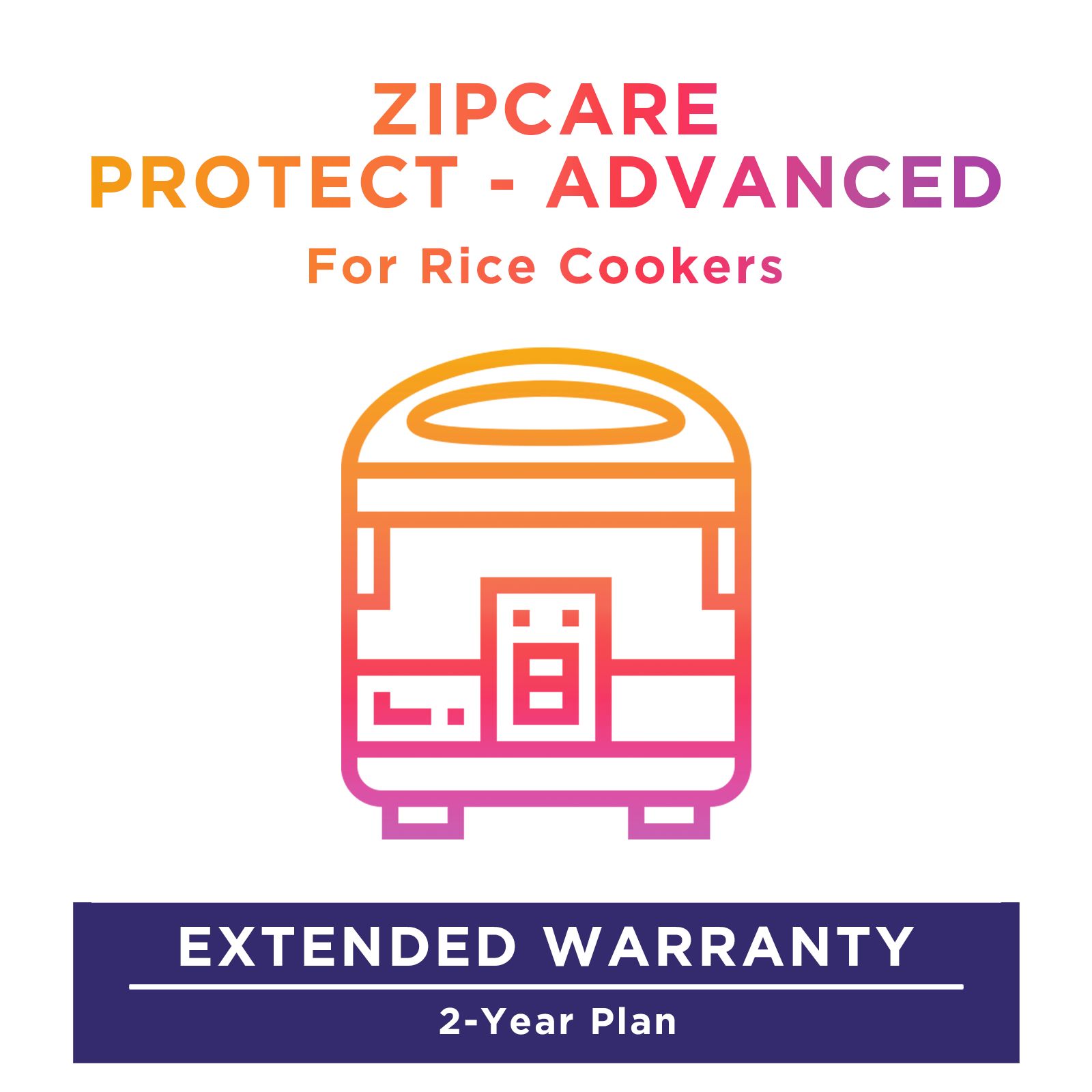 ZipCare Protect - Advanced 2 Year for Rice Cookers (Rs. 5000 - Rs. 10000)_1