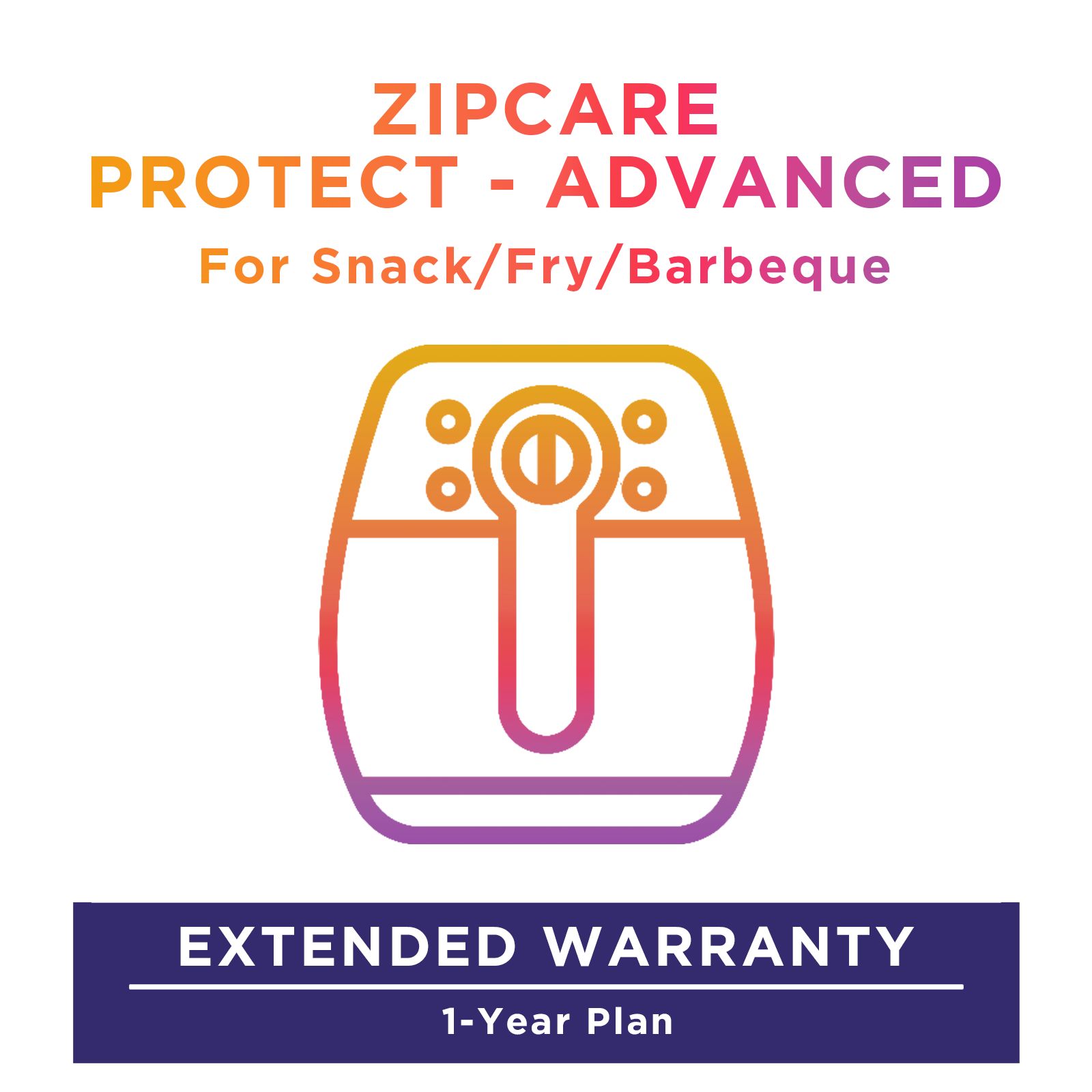 ZipCare Protect - Advanced 1 Year for Snack/Fry/Barb (Rs. 20000 - Rs. 25000)_1