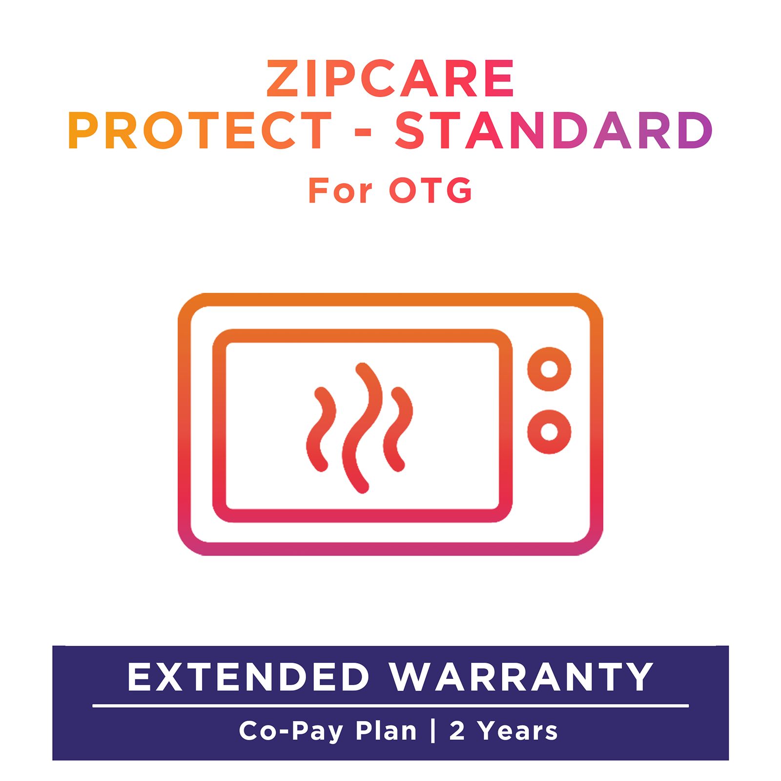 ZipCare Protect Standard 2 Years for OTG (Rs. 0 - Rs. 5000) ZipCare Protect Standard 2 Years for OTG (Rs. 0 - Rs. 5000)_1