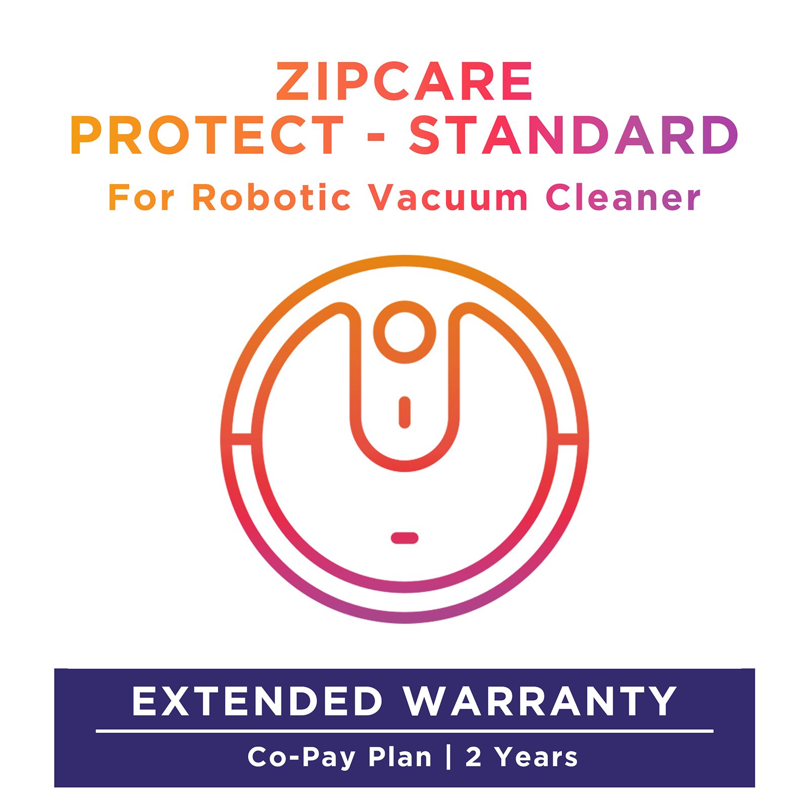 ZipCare Protect Standard 2 Years for Robotic Vacuum Cleaner (Rs. 10000 - Rs. 15000) ZipCare Protect Standard 2 Years for Robotic Vacuum Cleaner (Rs. 10000 - Rs. 15000)_1