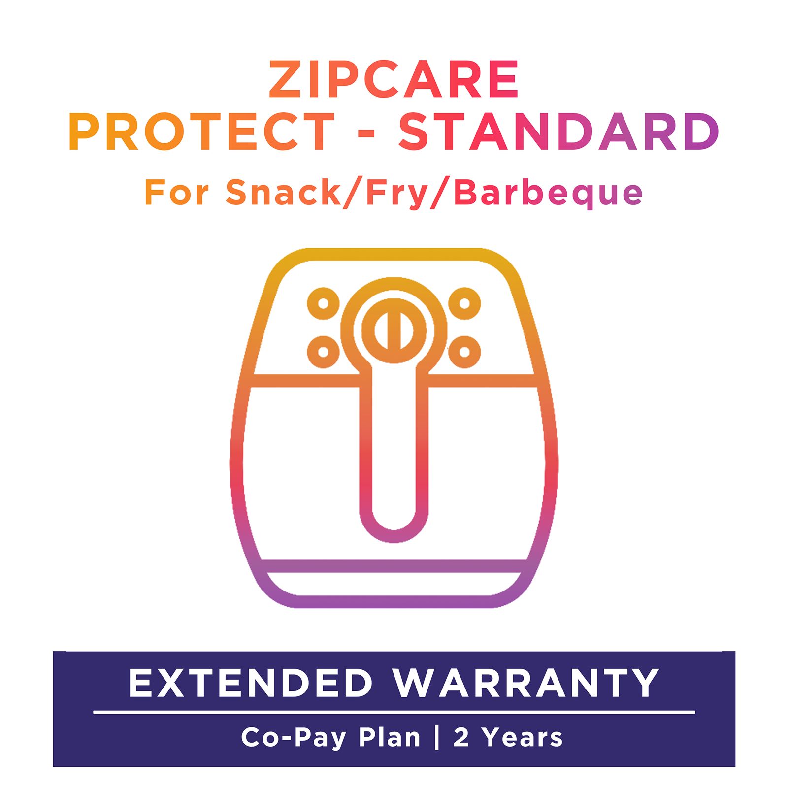 ZipCare Protect Standard 2 Years for Snack/Fry/Barb (Rs. 0 - Rs. 5000) ZipCare Protect Standard 2 Years for Snack/Fry/Barb (Rs. 0 - Rs. 5000)_1
