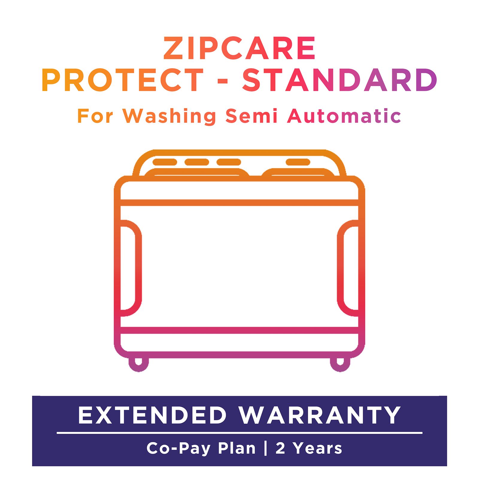 ZipCare Protect Standard 2 Years for Semi Automatic Washing Machines (Rs. 12000 - Rs. 25000) ZipCare Protect Standard 2 Years for Semi Automatic Washing Machines (Rs. 12000 - Rs. 25000)_1