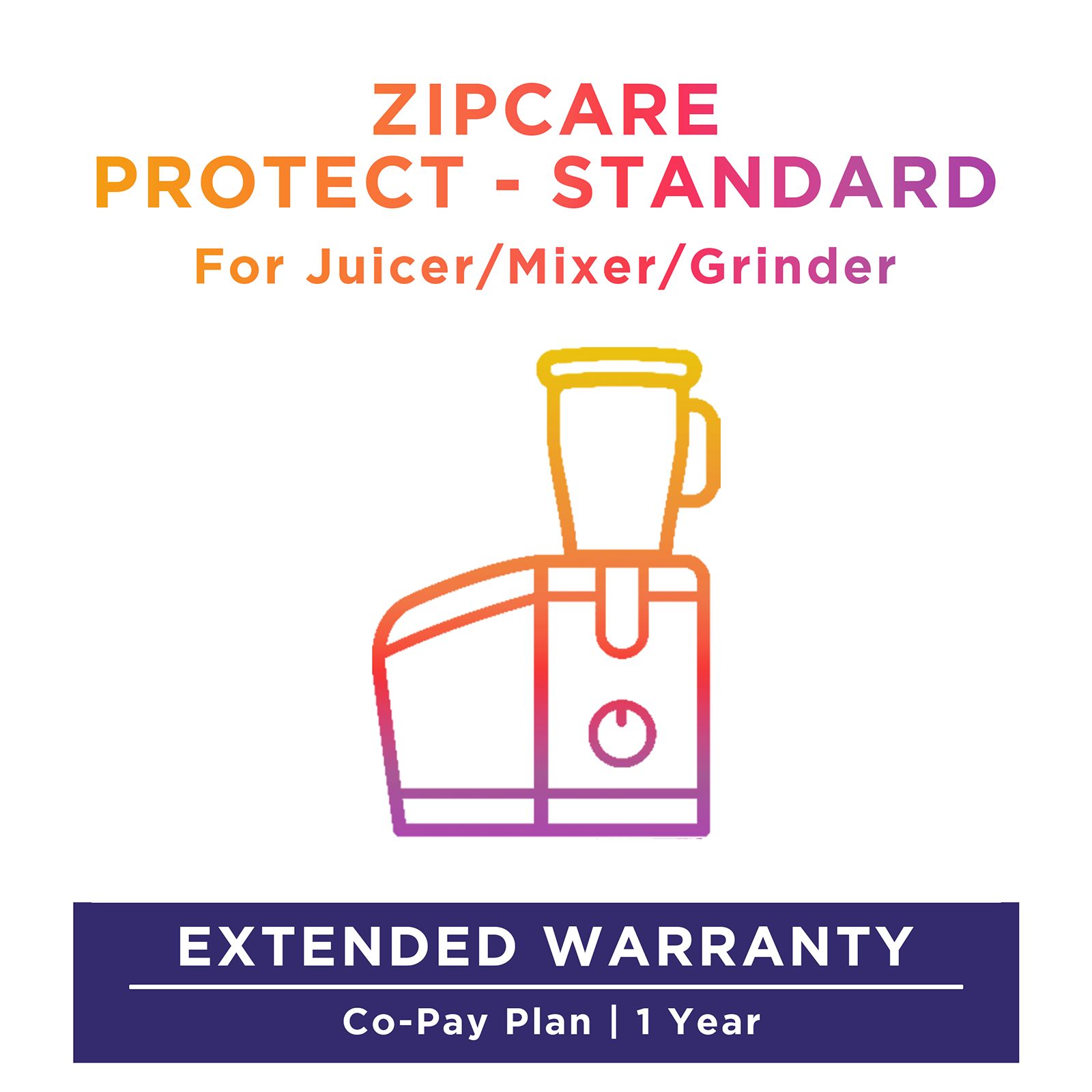 ZipCare Protect Standard 1 Year for Juicer / Mixer / Grinder (Rs. 20000 - Rs. 30000) ZipCare Protect Standard 1 Year for Juicer / Mixer / Grinder (Rs. 20000 - Rs. 30000)_1