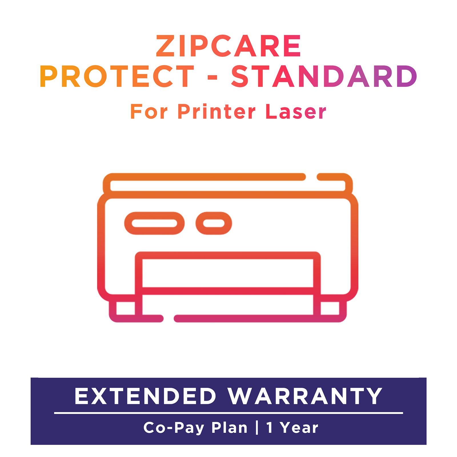 ZipCare Protect Standard 1 Year for Inkjet & Laser Printers (Rs. 30000 - Rs. 50000) ZipCare Protect Standard 1 Year for Inkjet & Laser Printers (Rs. 30000 - Rs. 50000)_1