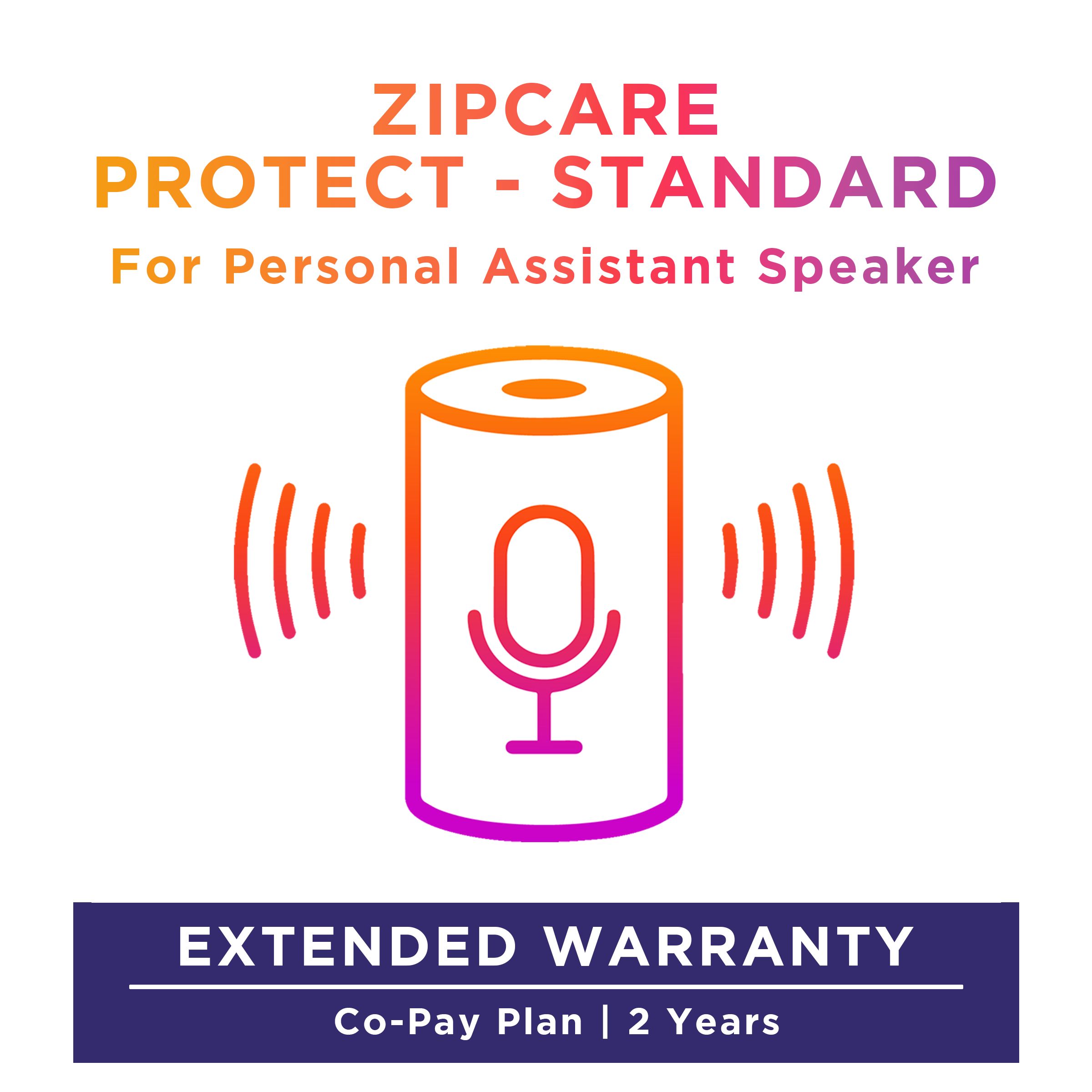 ZipCare Protect Standard 2 Years for Personal Assistant Speaker (Rs. 15000 - Rs. 25000) ZipCare Protect Standard 2 Years for Personal Assistant Speaker (Rs. 15000 - Rs. 25000)_1