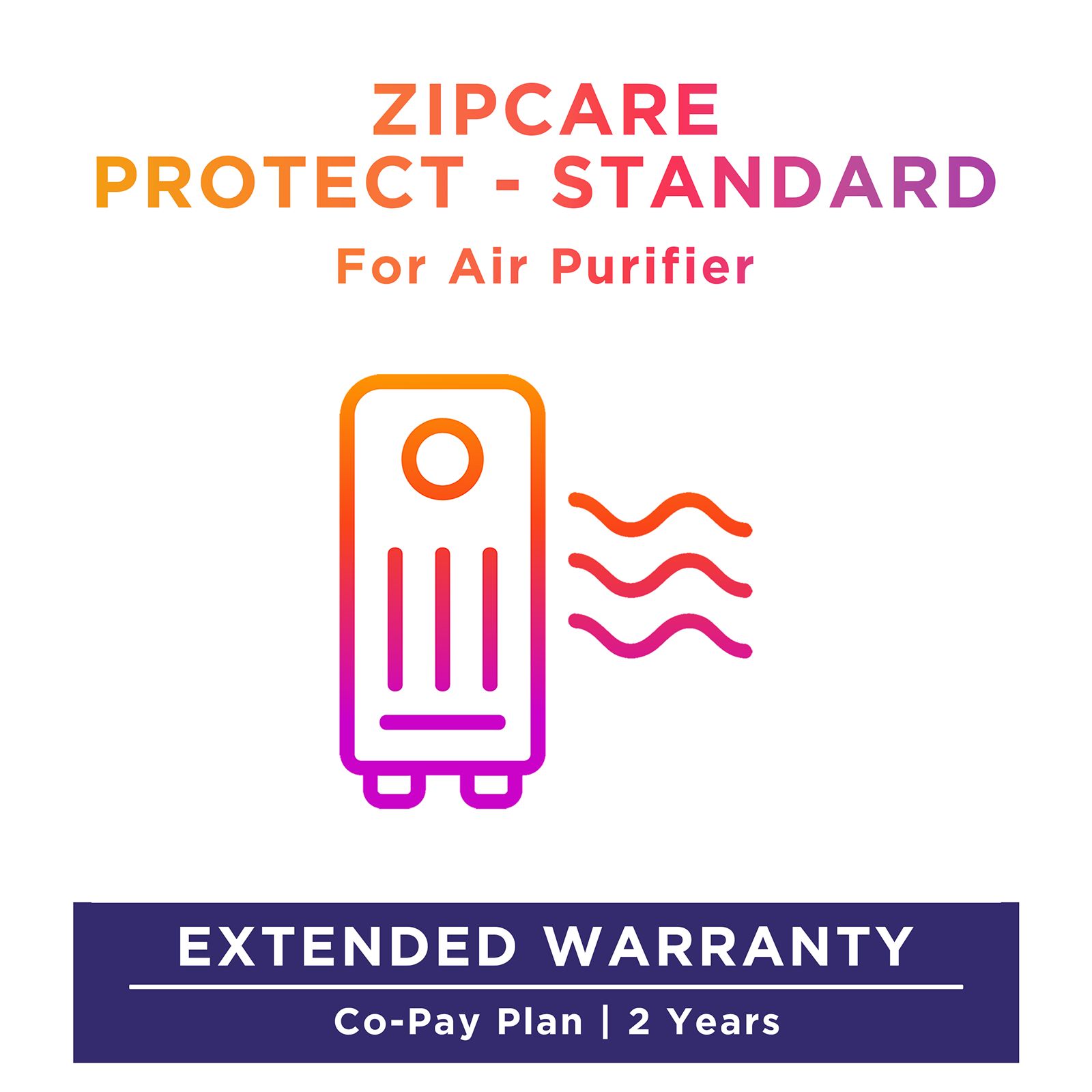 ZipCare Protect Standard 2 Years for Air Purifier (Rs. 70000 - Rs. 80000) ZipCare Protect Standard 2 Years for Air Purifier (Rs. 70000 - Rs. 80000)_1