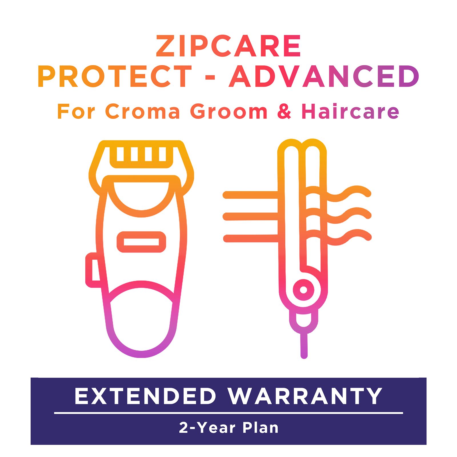 ZipCare Protect - Advanced 2 Year For Croma Groom & Haircare (Rs. 100 to Rs. 2500) ZipCare Protect - Advanced 2 Year For Croma Groom & Haircare (Rs. 100 to Rs. 2500)_1