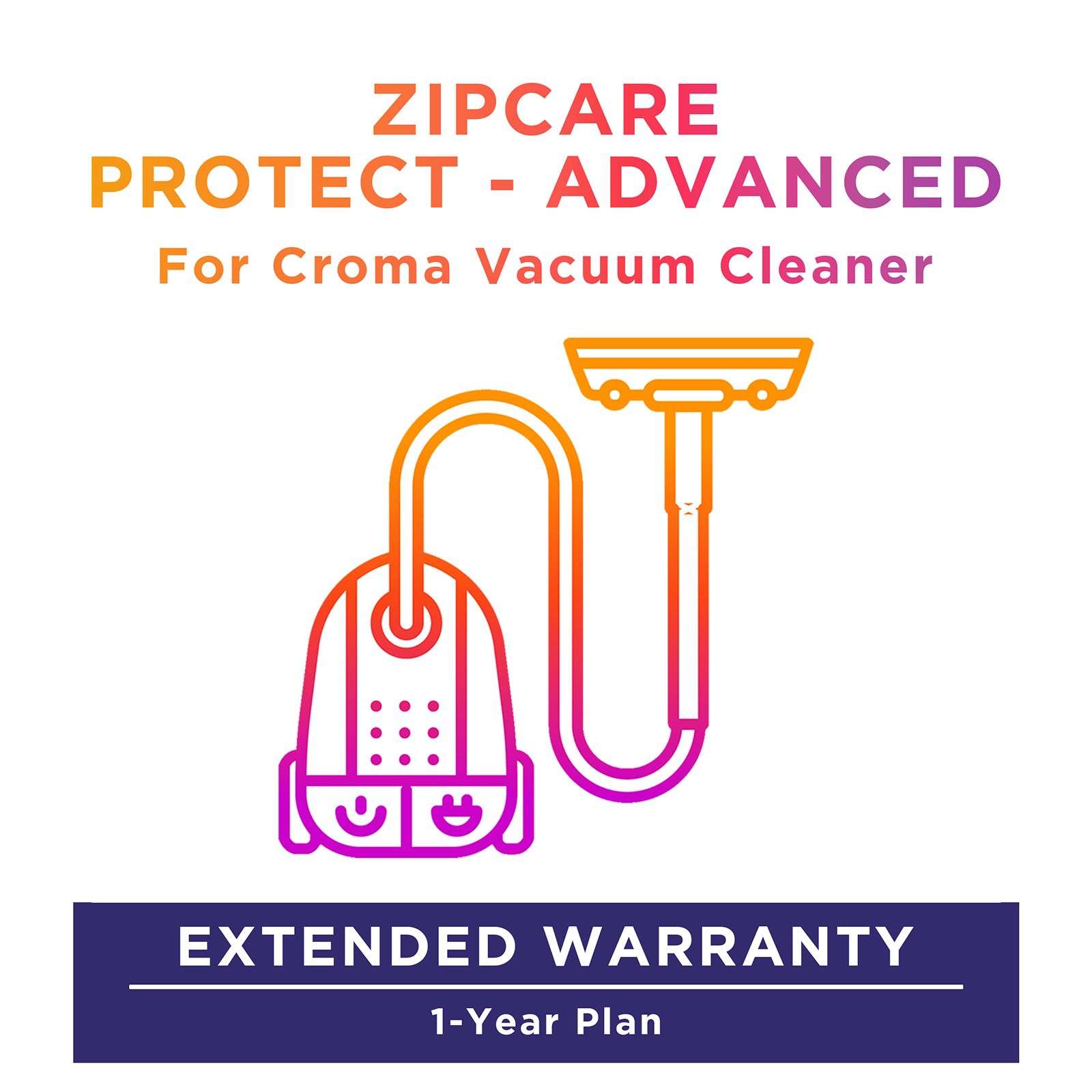ZipCare Protect - Advanced 1 Year for Croma Vacuum Cleaner ZipCare Protect - Advanced 1 Year for Croma Vacuum Cleaner_1