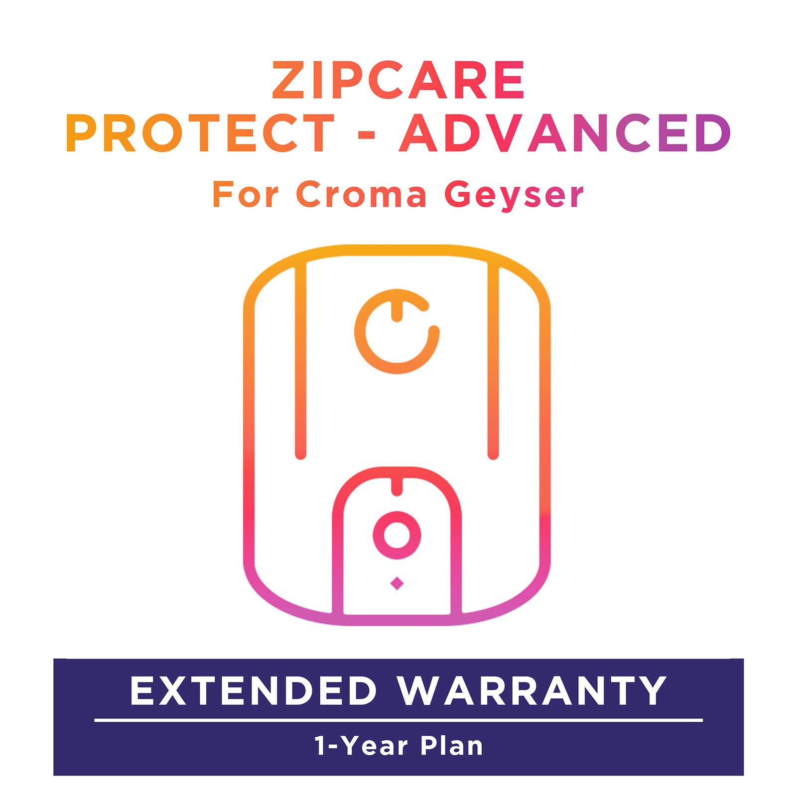 ZipCare Protect - Advanced 1 Year for Croma Geysers_1