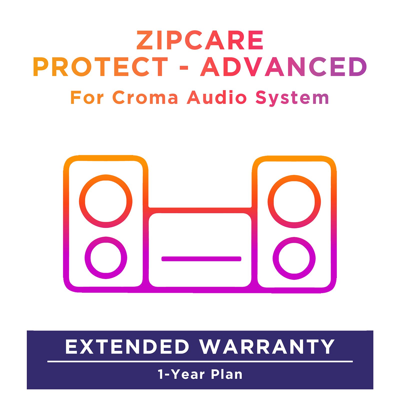 ZipCare Protect - Advanced 1 Year for Croma Audio System ZipCare Protect - Advanced 1 Year for Croma Audio System_1