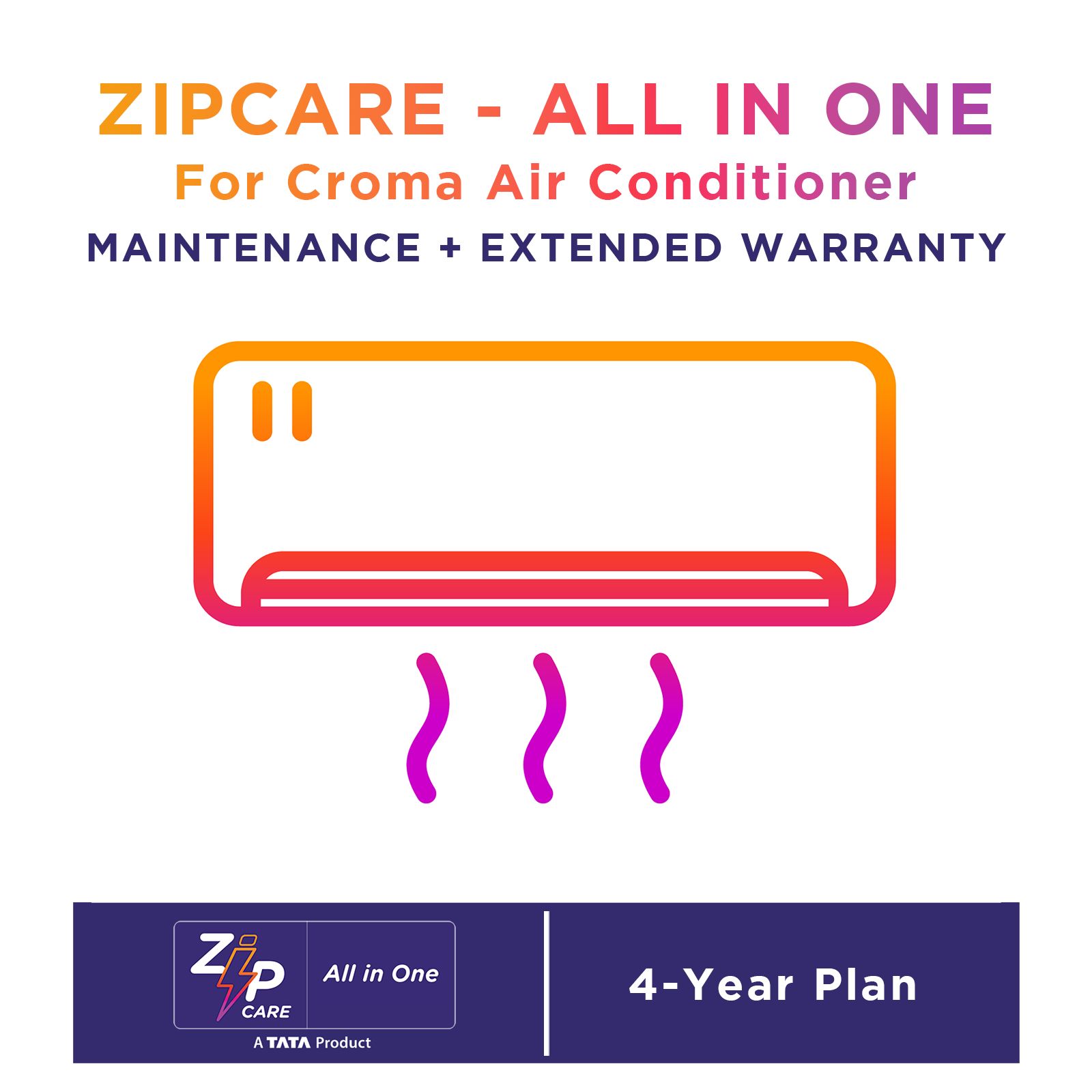 ZipCare All in One for Croma Air Conditioners (Upto Rs. 25000) - 4 Years ZipCare All in One for Croma Air Conditioners (Upto Rs. 25000) - 4 Years_1
