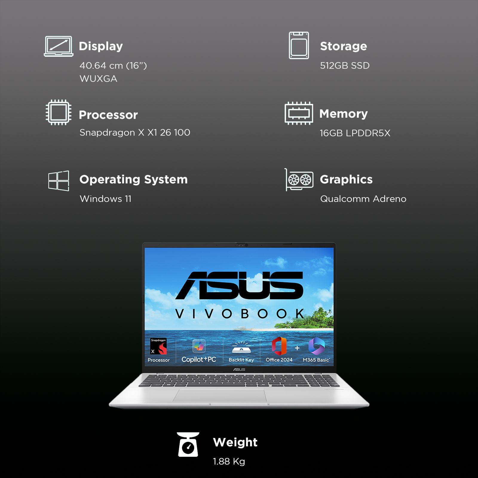ASUS Vivobook 16 Snapdragon X X1 26 100 Thin & Light Laptop (16GB, 512GB SSD, Windows 11 Home, 16 inch WUXGA Display, MS Office Home 2024, Cool Silver, 1.88 KG) _3