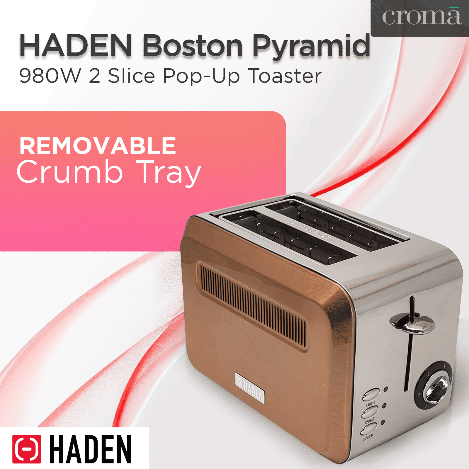 HADEN Boston Pyramid 980W 2 Slice Pop-Up Toaster with Removable Crumb Tray (Copper) HADEN Boston Pyramid 980W 2 Slice Pop-Up Toaster with Removable Crumb Tray (Copper)_13